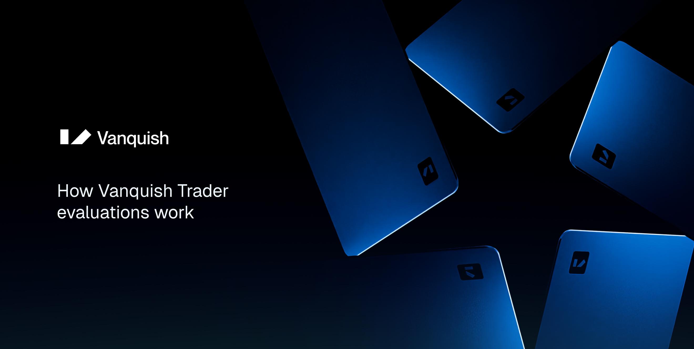 How Vanquish Trader Evaluations Work